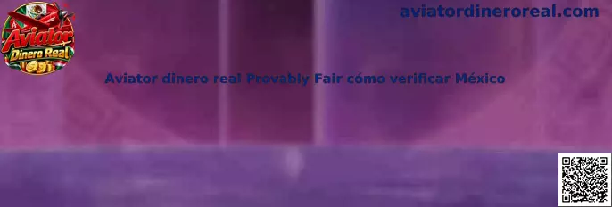 Imagen informativa sobre Aviator dinero real y la verificación Provably Fair en México