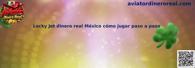 Lucky Jet dinero real México cómo jugar paso a paso