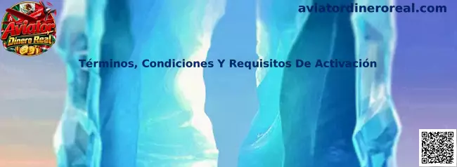 Guía sobre términos, condiciones y requisitos de activación de Aviator Dinero Real