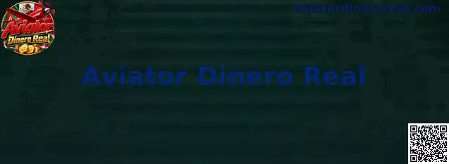 Guía informativa de Aviator Dinero Real para usuarios adultos en México