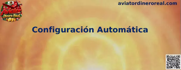 Guía visual sobre Configuración Automática de Aviator Dinero Real