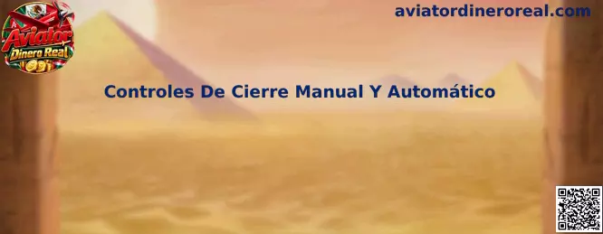 Guía visual de Controles De Cierre Manual Y Automático en Aviator Dinero Real