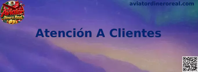 Atención A Clientes Aviator Dinero Real