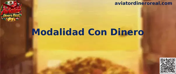 Guía informativa sobre Aviator Dinero Real y Modalidad Con Dinero