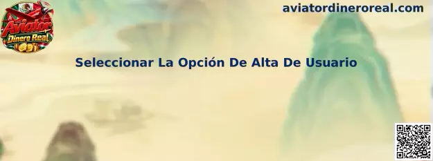 Guía para seleccionar la opción de alta de usuario en Aviator Dinero Real