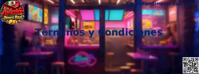Términos y condiciones de Aviator Dinero Real